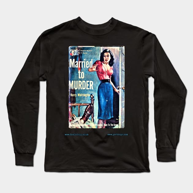 MARRIED TO MURDER by Harry Whittington Long Sleeve T-Shirt by Rot In Hell Club